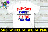 Fireworks Expert If I run you Run SVG - Fourth of July SVG